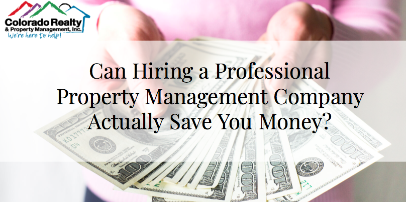 Can hiring a professional property management company actually save you money? 