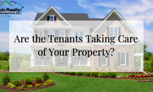 Are the tenants taking Care of your property