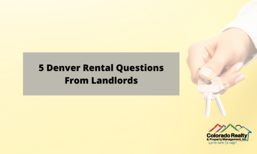 5 Denver Rental Questions From Landlords