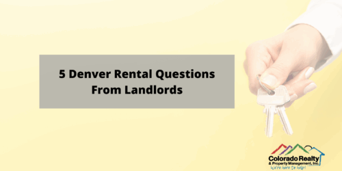 5 Denver Rental Questions From Landlords